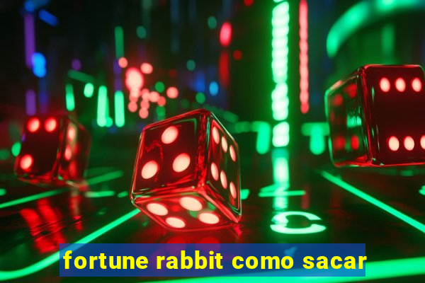 fortune rabbit como sacar